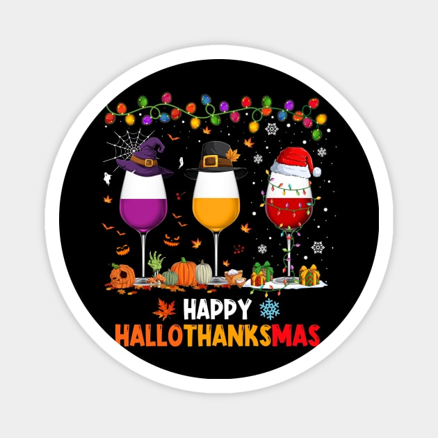 Wine Glasses Halloween Thanksgiving Christmas Happy Hallothanksmas Magnet by Magazine